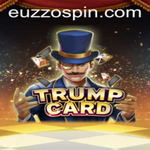 Unveiling the World of TrumpCard: Master Strategies and the Rise of EUZZO